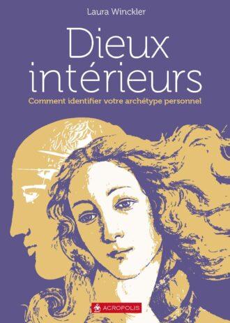 Dieux intérieurs, comment identifier votre archétype personnel
